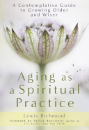 the book cover for Aging as a Spiritual Practice by Lewis Richmond